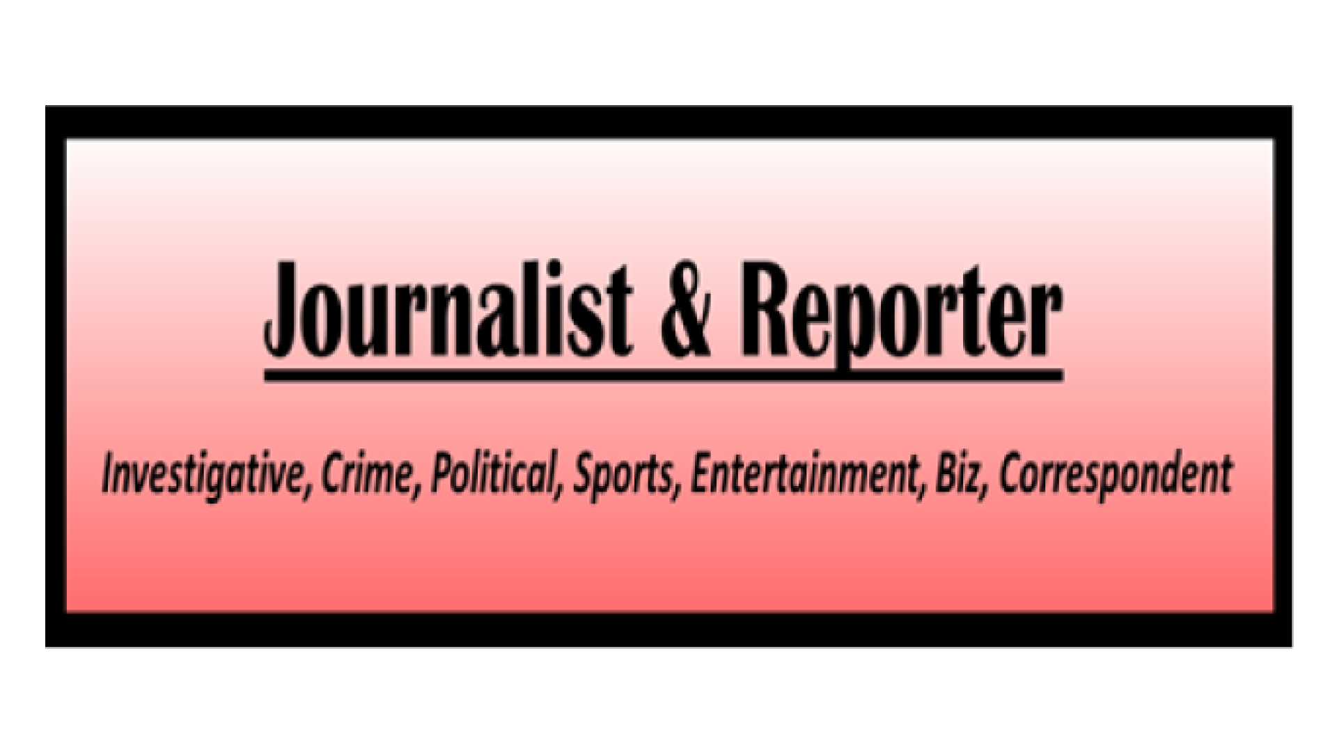 Journalist & Reporter